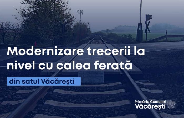 Modernizarea trecerii la nivel cu calea ferată din satul Văcărești