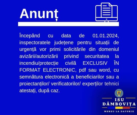 ISU Dâmbovița face un ANUNȚ IMPORTANT:  PRIMEȘTE solicitările din domeniul avizării/autorizării privind securitatea la incendiu EXCLUSIV ÎN FORMAT ELECTRONIC