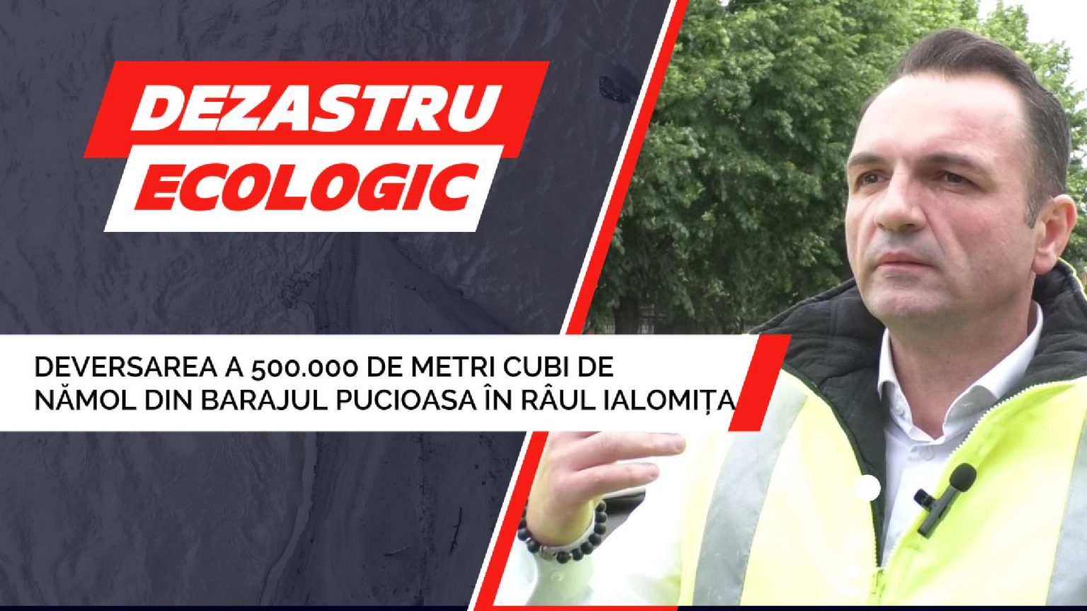 Dezastru Ecologic: Deversarea a 500.000 de Metri Cubi de Nămol din Barajul Pucioasa în Râul Ialomița. VIDEO În ultimele zile, a avut loc un dezastru ecologic de proporții în județul Dâmbovița, cauzat de deversarea necontrolată a 500.000 de metri cubi