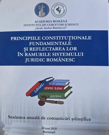 Sesiunea anuală de comunicări științifice a Institutului de Cercetări Juridice ”Acad. Andrei Rădulescu” al Academiei Române a  adunat  specialiști