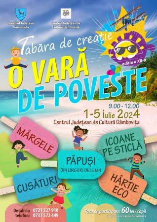 Tabăra de Creație „O vară de poveste” la Centrul Județean de Cultură Dâmbovița Tabăra de Creație „O vară de poveste” la Centrul Județean de Cultură Dâmbovița