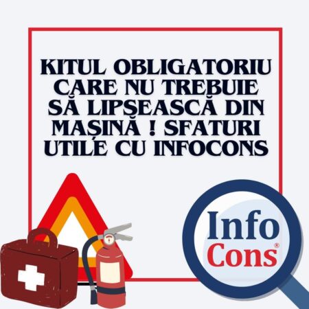 InfoCons: Kitul obligatoriu care nu trebuie să lipsească din mașină InfoCons: Kitul obligatoriu care nu trebuie să lipsească din mașină