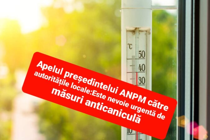 Apelul președintelui ANPM către autoritățile locale:Este nevoie urgentă de măsuri anticaniculă, având în vedere faptul că urmează zile