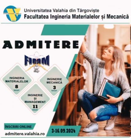 De mâine începe  o nouă sesiunea de admitere  la Facultatea de Ingineria Materialelor și Mecanică, Universitatea „Valahia” din Târgoviște care  oferă  următoarele programe de studii: