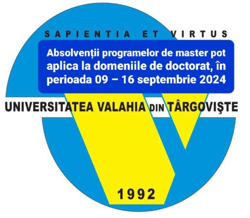 La Universitatea "Valahia" din Târgoviște, absolvenții programelor de master care doresc să aprofundeze studiile din sfera de interes
