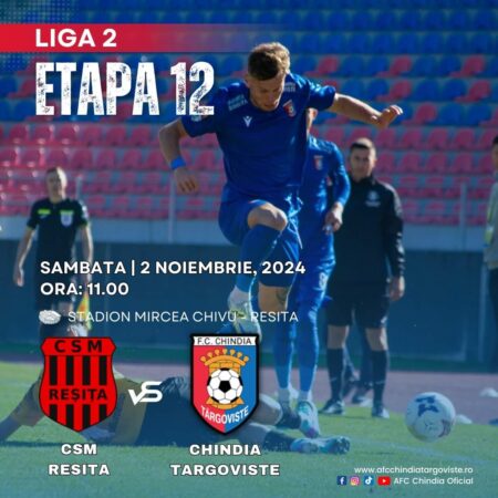 Meci crucial pentru  Chindia Târgovişte care întâlnește în  deplasare pe CSM  Reșița, pe  2 noiembrie 2024, ora: 11:00,  Stadionul Mircea Chivu  din Reşiţa