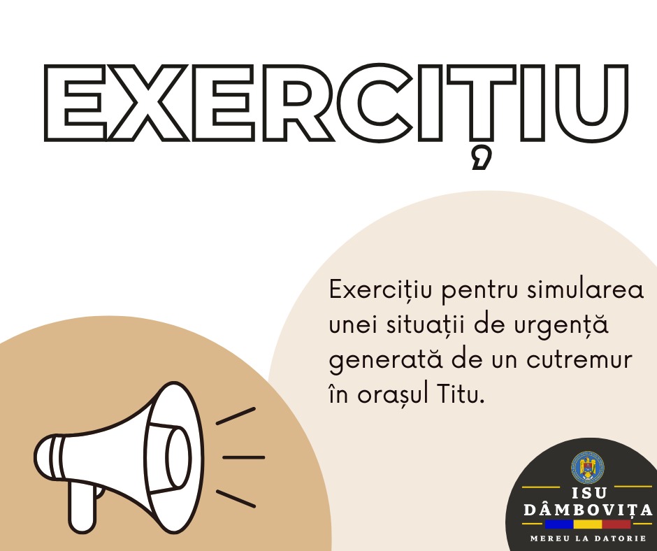 EXERCIȚIU DE SIMULARE A UNUI CUTREMUR LA TITU , în data de 27 martie 2025, începând cu ora 10:00, Inspectoratul pentru Situații de Urgență „Basarab I” al județului Dâmbovița va organiza un exercițiu de intervenție în teren, în orașul Titu, ce va simula un cutremur cu efecte asupra unor blocuri de locuințe.