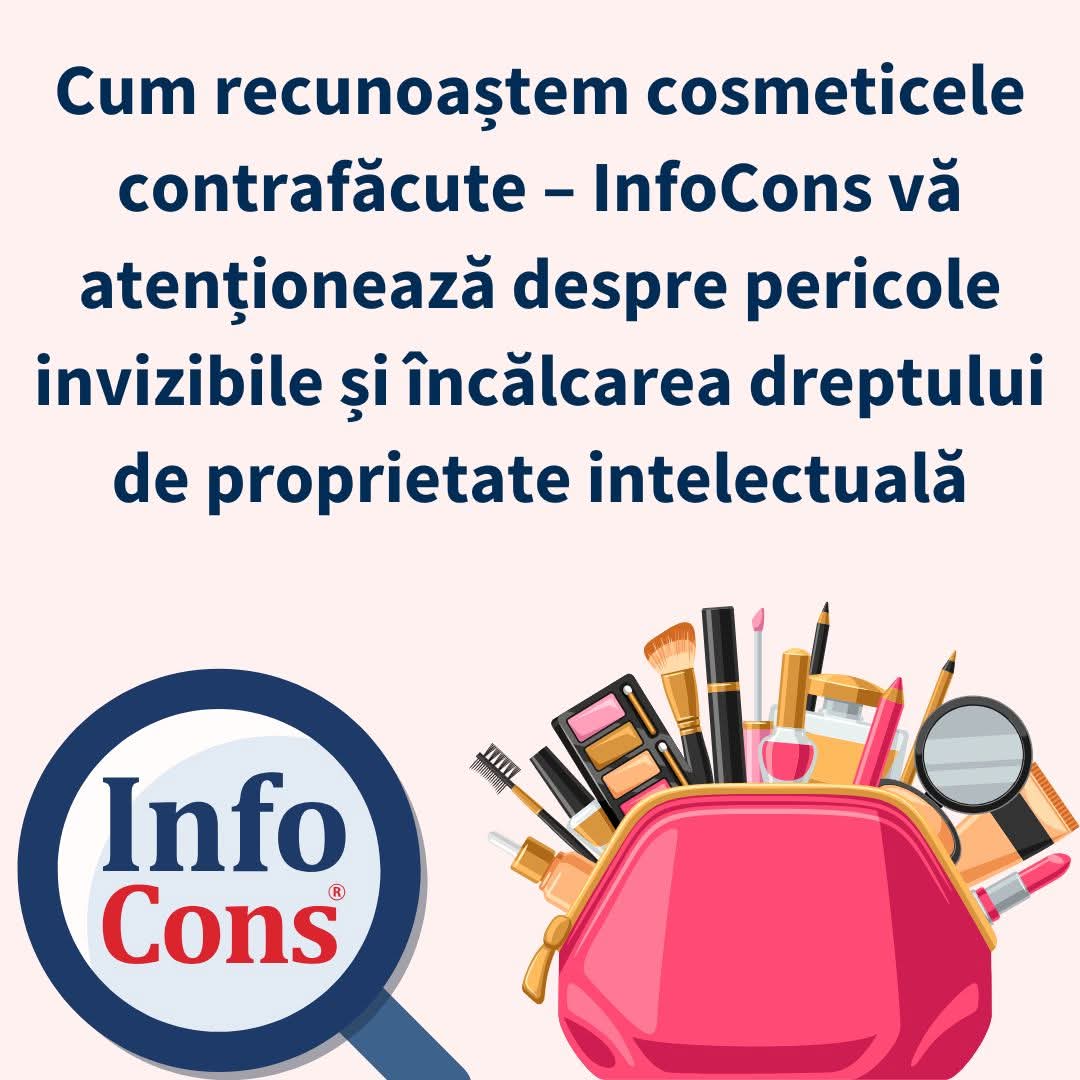 InfoCons: Atenție la produsele cosmetice contrafăcute! Industria cosmetică este una dintre cele mai vizate de fenomenul contrafacerilor