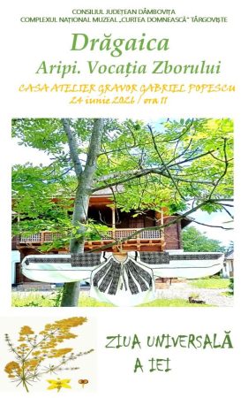 IE, SÂNZIENE ȘI MAGIA VERII la Casa-Ateliere „Gravor Gabriel Popescu”: „DRĂGAICA – ARIPI. VOCAȚIA ZBORULUI”